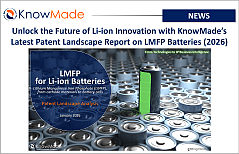 Featured image of the article Unlock the Future of Li-ion Innovation with KnowMade’s Latest Patent Landscape Report on LMFP Batteries (2026).